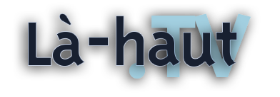 LA-HAUT.TV